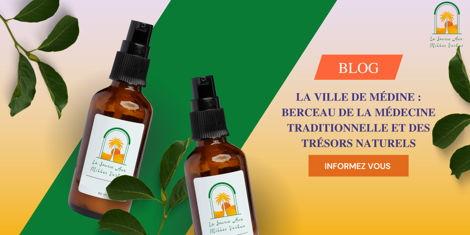 La ville de Médine : berceau de la médecine traditionnelle et des trésors naturels